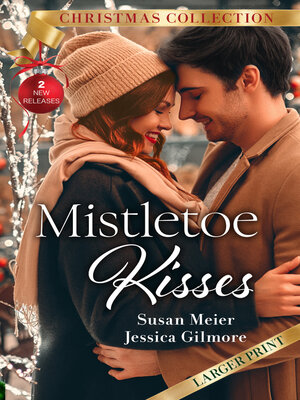 cover image of Mistletoe Kisses / One-Night Baby to Christmas Proposal/Christmas with His Ballerina